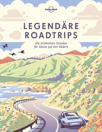 LONELY PLANET Bildband Legendäre Roadtrips