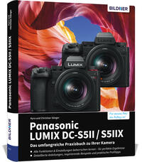 Panasonic LUMIX DC-S5II / DC-S5II X: Das umfangreiche Praxisbuch zu Ihrer Kamera