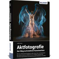 Aktfotografie: Der Weg zu kreativen Kunstwerken