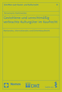 Gestohlene und unrechtmäßig verbrachte Kulturgüter im Kaufrecht