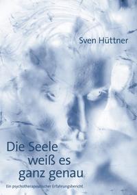 Die Seele weiss es ganz genau