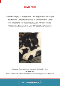 Epidemiologie, Management und Begleiterkrankungen des felinen Diabetes mellitus in Deutschland unter besonderer Berücksichtigung von Hypersomato-tropismus, Pankreatitis und Hypocobalaminämie
