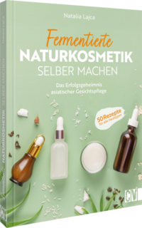 Fermentierte Naturkosmetik selber machen