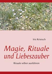 Magie, Rituale und Liebeszauber