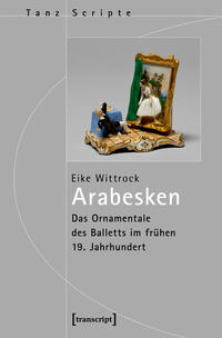 Arabesken – Das Ornamentale des Balletts im frühen 19. Jahrhundert