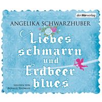 Liebesschmarrn und Erdbeerblues