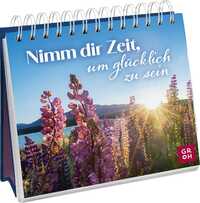 Nimm dir Zeit, um glücklich zu sein