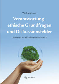 Verantwortung - ethische Grundfragen und Diskussionsfelder