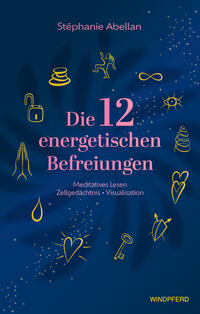 Die 12 energetischen Befreiungen