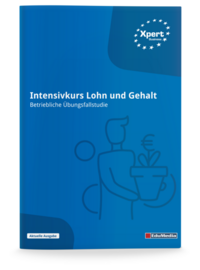 Intensivkurs Lohn und Gehalt - Betriebliche Übungsfallstudie