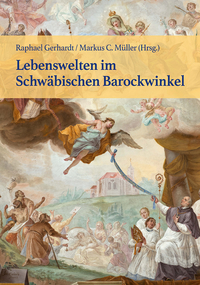 Lebenswelten im Schwäbischen Barockwinkel