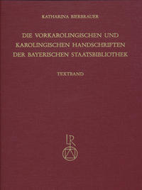Die vorkarolingischen und karolingischen Handschriften der Bayerischen Staatsbibliothek