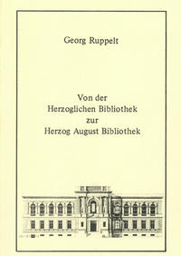 Von der Herzoglichen Bibliothek zur Herzog August Bibliothek