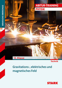 STARK Physik 12. Klasse - Abitur-Training FOS/BOS - Mechanik, Elektrodynamik