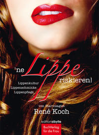 'ne Lippe riskieren