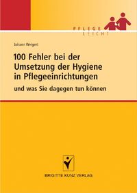 100 Fehler bei der Umsetzung der Hygiene in Pflegeeinrichtungen und was Sie dagegen tun können