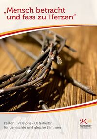 Mensch betracht und fass zu Herzen