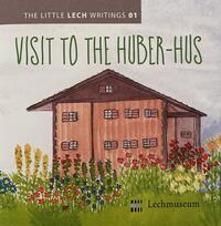 Visit to the Huber-Hus