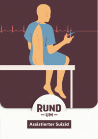 RUND UM Assistierter Suizid