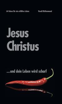 Jesus Christus …und dein Leben wird scharf!