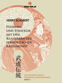 Führung und Strategie mit den Klassikern der fernöstlichen Kriegskunst