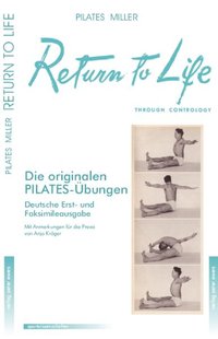Return to Life through Contrology (Reprint)