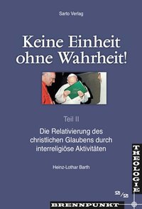 Keine Einheit ohne Wahrheit Teil II