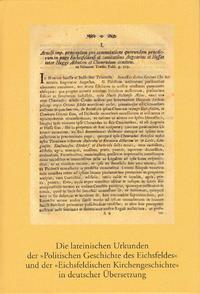 Die lateinischen Urkunden der 'Politischen Geschichte des Eichsfeldes' und der 'Eichsfeldischen Kirchengeschichte' in deutscher Übersetzung