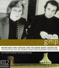 Meinhard von Gerkan und Volkwin Marg erzählen: Geschichten aus 40 Jahren einer gemeinsamen Profession