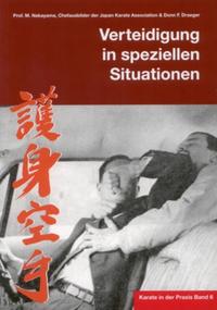 Karate in der Praxis Band 6 Verteidigung in speziellen Situationen