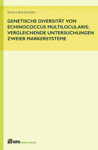 Genetische Diversität von Echinococcus multilocularis: vergleichende Untersuchungen zweier Markersysteme