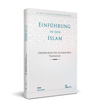 Einführung in den Islam - Grundlagen der islamischen Theologie