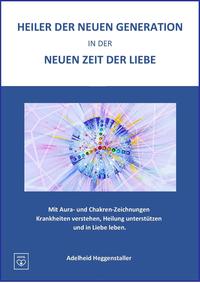 Heiler der Neuen Generation in der Neuen Zeit der Liebe