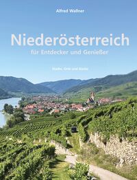 Niederösterreich für Entdecker und Genießer