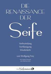 Die Renaissance der Seife: Verleumdung, Verflüssigung, Wiederkehr