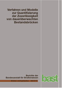 Verfahren und Modelle zur Quantifizierung der Zuverlässigkeit von dauerüberwachten Bestandsbrücken