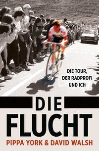 Die Flucht: Die Tour, der Radprofi und ich