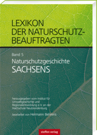 Lexikon der Naturschutzbeauftragten – Band 5: Naturschutzgeschichte Sachsen