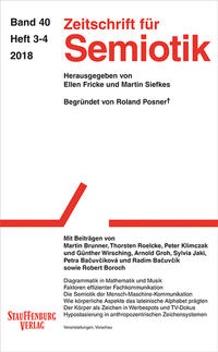 Zeitschrift für Semiotik / Mit Beiträgen von Martin Brunner, Thorsten Roelcke, Peter Klimczak und Günther Wirsching, Arnold Groh, Sylvia Jaki, Petra Bačuvčíková und Radim Bačuvčík sowie Robert Boroch