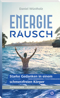 EnergieRAUSCH – Schluss mit Antriebslosigkeit, Stress und Sorgen
