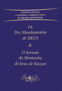 Os Dez Mandamentos de DEUS & O Sermão da Montanha de Jesus de Nazaré