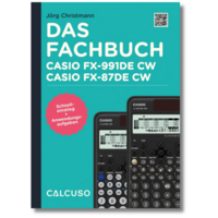 Das Fachbuch zum Taschenrechner Casio FX-991DE CW, Casio FX-87DE CW