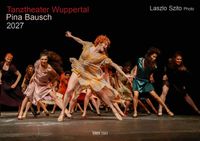 Tanztheater Wuppertal Pina Bausch 2027 Bildkalender A3 Spiralbindung