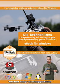Drohnenlizenz (eBook) Fragenkatalog mit Lösungsbogen für Windows mit über 1000 Lern- & Prüfungsfragen