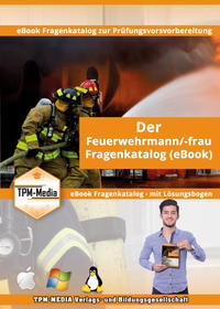 Feuerwehrmann/-frau Fragenkatalog mit über 900 Prüfungsfragen (eBook)+ Lösungsbogen (Windows)