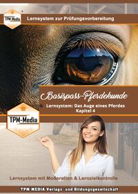 Lernsystem Basispass-Pferdekunde - Kapitel 4 - Das Auge des Pferdes