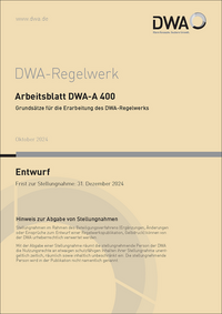 Arbeitsblatt DWA-A 400 Grundsätze für die Erarbeitung des DWA-Regelwerks (Entwurf)