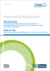 Gemeinschaftspublikation DIN ISO 24523 und DWA-M 1100 Benchmarking in der Abwasserbeseitigung - Hinweise zur Durchführung