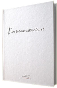 Des Lebens süßer Durst