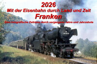 2026 Mit der Eisenbahn durch Land und Zeit Franken